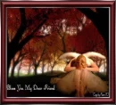 Bless You My Dear Friend