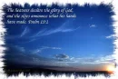 Psalm 19:1 The heavens declare the Glory of God....