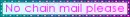 No chain mail please - ggr