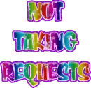 Not taking requests
