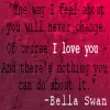 Bella Swan Quote