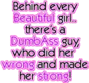 Behind every beautiful girl..