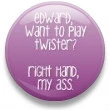 Edward Want to Play Twister?
