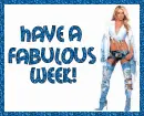 Have A Fabulous Week!
