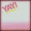 YAY!