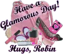 Have a Glamorous Day! Hugs, Robin