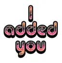 i added you