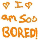 soo bored