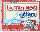 Crazy about glitters!