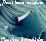 Don't leave...