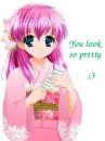 You look so pretty ;3