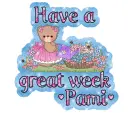 Have a great week- Pami