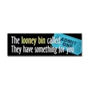 Looney bin...