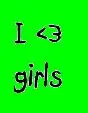 i love girls