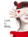 Love is blind...