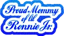Proud Mommy of lil Ronnie Jr.