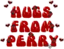 Hugs From Perry