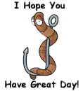 Have a good day worm