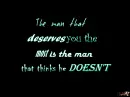 the man that desrves you most
