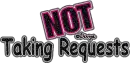 Not Taking Requests