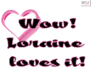 wow!Loraine loves it!