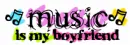 music is my boyfriend