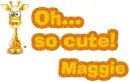 So cute Maggie