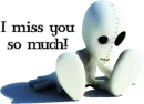 I miss you so much!