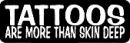 Tattoo's Are More Than...