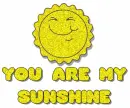 sun you are my sunshine