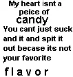 My heart isn't a peice of candy