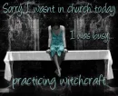 I'm kinda witchy..
