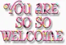 Your so wecome
