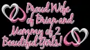 Proud Wife to Brian & Mommy of 2 Beautiful Girls