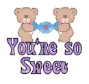 You're so sweet