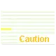 caution