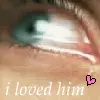 I Loved Him