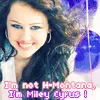 I'm Miley not Hannah.