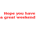 Angela have a great weekend