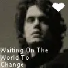Waiting On The World To Change