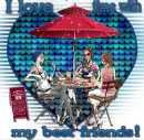 I Love Time with My Best Friends