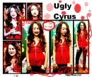 Ugly cyrus