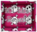 NOT Taking Requests