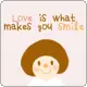 LOVE IS WHAT MAKES YOU SMILE