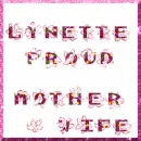 LYNETTE PROUD MOTHER