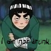 Rock Lee- Drunk.