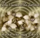 Don't Measure the Distance
