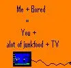 me + bored