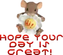 Hope ur day is gr8 - mouse with flower