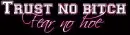 trust no bitch fear no hoe